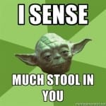Stool leads to anger...anger leads to ileus...and ileus leads to obstipation.